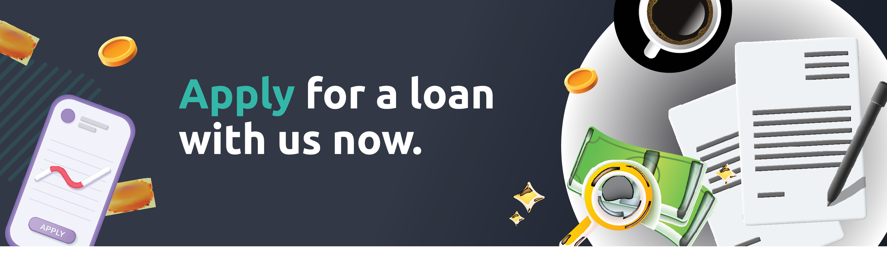 Apply for a loan with us now